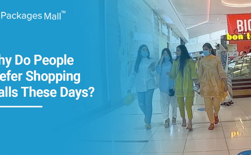 Why Do People Prefer Shopping Malls These Days?