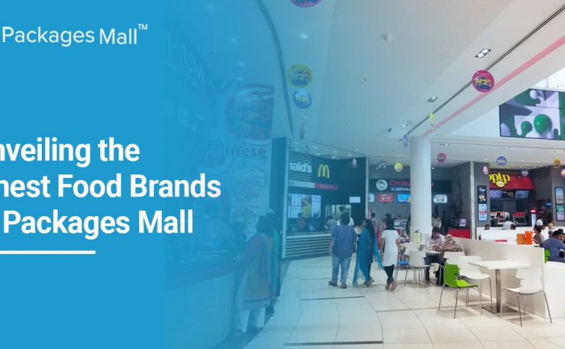 Unveiling the Finest Food Brands and Best Restaurants at Packages Mall Food Court