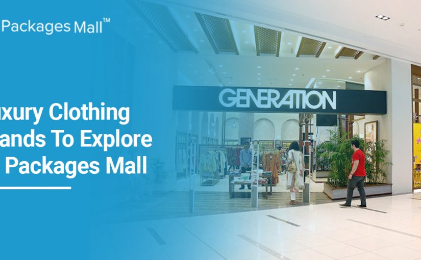 Luxury Clothing Brands To Explore At Packages Mall