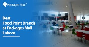 Best Food Point Brands at Packages Mall Lahore