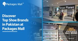 Discover Top Shoe Brands in Pakistan at Packages Mall