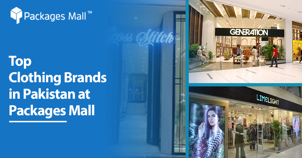 Top Clothing Brands In Pakistan At Packages Mall Top Clothing Brands In Pakistan At Packages Mall