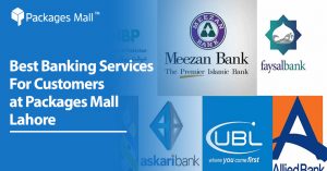 Exceptional banking services at Packages Mall Lahore