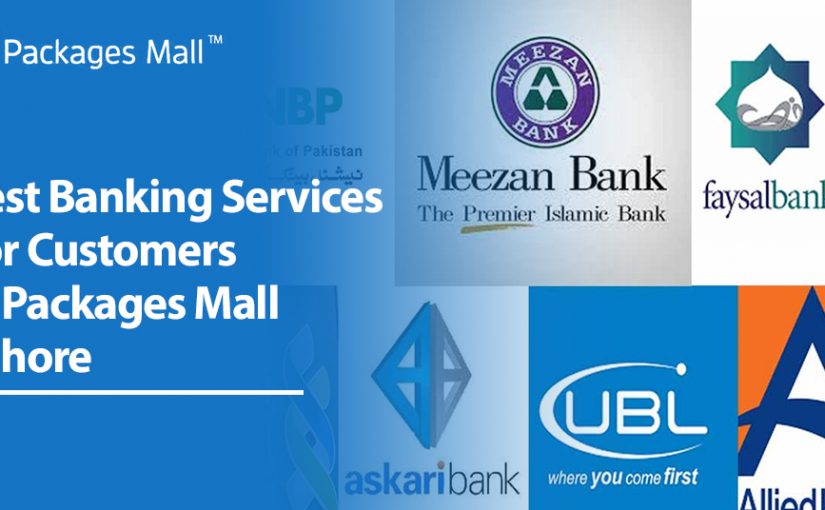Best Banking Services For Customers at Packages mall Lahore