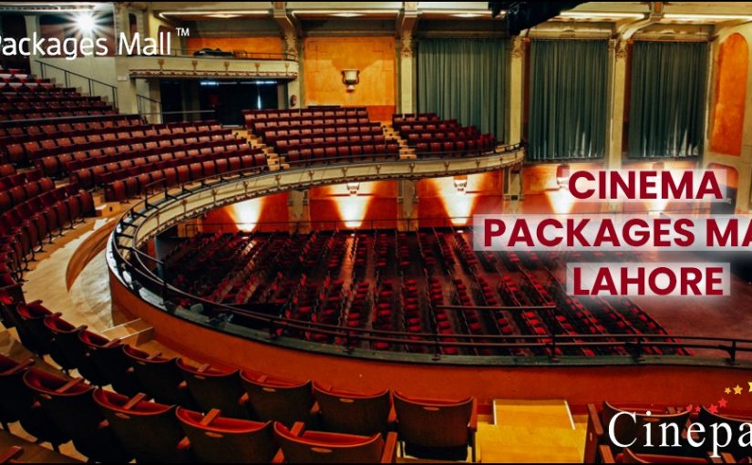 The Ultimate Guide to Packages Mall Cinema Lahore