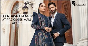 Explore Saya Lawn Clothing Brand in Lahore at Packages Mall