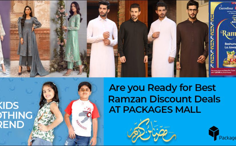 Are you Ready for Best Ramzan Discount Deals at Packages Mall?