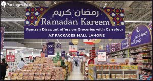 Ramzan Discount offers on Groceries with Carrefour at Packages Mall