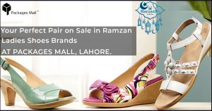 Your Perfect Pair on Sale in Ramzan. Ladies Shoes Brands at Packages Mall