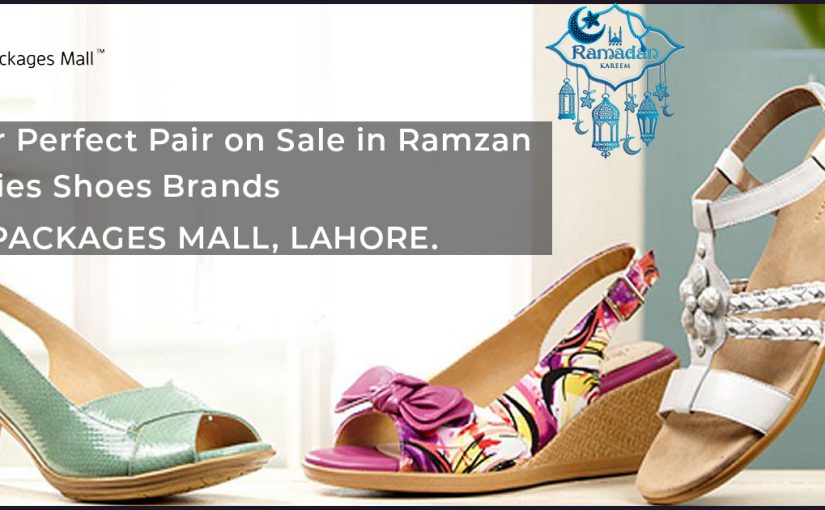 Perfect Pairs Sale for Ladies Shoes in Ramadan at Packages Mall Lahore
