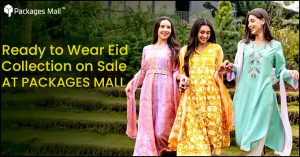Ready to Wear Eid Collection on Sale at Packages Mall Lahore