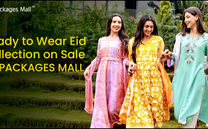 Ready to Wear Eid Collection on Sale At Packages Mall